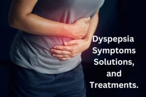 Dyspepsia Symptoms