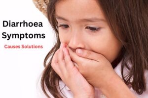 Understanding Diarrhoea Symptoms (2024) Causes, Solutions, and Expert Recommendations